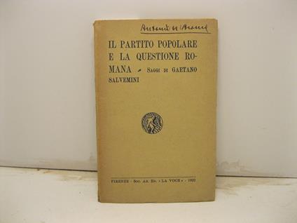 Il Partito Popolare e la questione romanan. Saggi di G. S - Gaetano Salvemini - copertina