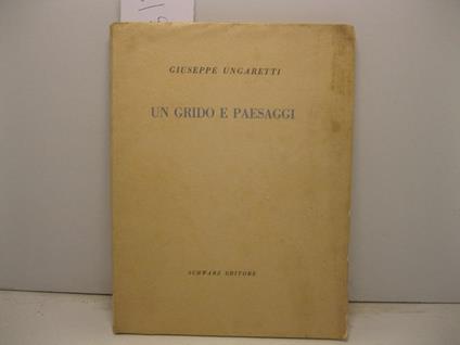 Un grido e paesaggi. Con uno studio di Piero Bigongiari e cinque disegni di Giorgio Morandi - Giuseppe Ungaretti - copertina