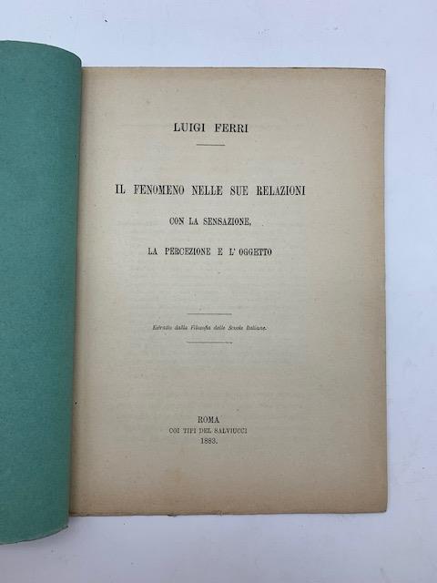 Il fenomeno nelle sue relazioni con la sensazione, la percezione e l'oggetto - Luigi Ferri - copertina