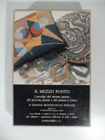 Il mezzo punto i prodigi del mezzo punto del piccolo punto e del punto croce