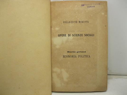 Delle condizioni d'Italia nell'agricoltura nelle manifatture e nel commercio in confronto d'Inghilterra e Francia e della liberta' di commercio. Studii - Vincenzo Rossi - copertina