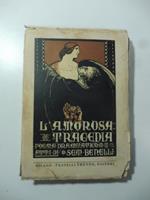 L' amorosa tragedia. Poema drammatico in tre atti