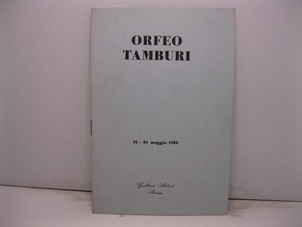 Orfeo Tamburi 16-31 maggio 1955. Galleria Alibert-Roma - Raffaele Carrieri - copertina