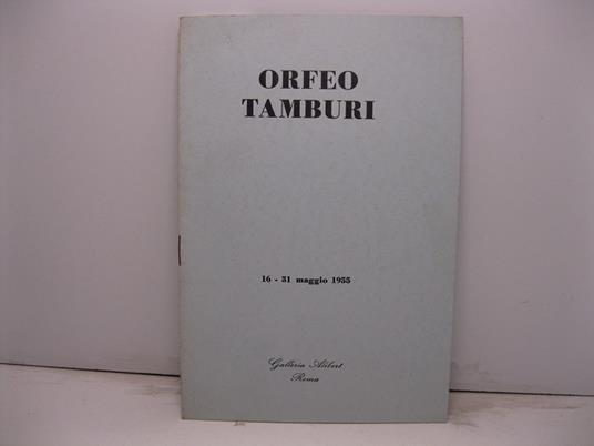 Orfeo Tamburi 16-31 maggio 1955. Galleria Alibert-Roma - Raffaele Carrieri - copertina