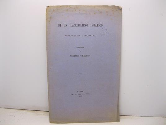 Di un bassorilievo ieratico scoperto sull'Esquilino. Memoria - Gherardo Ghirardini - copertina