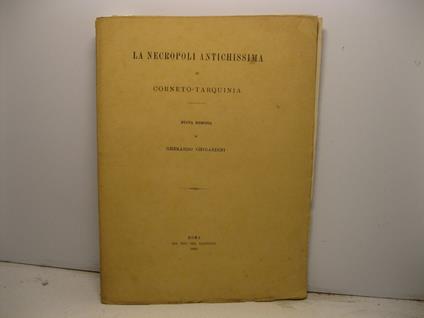 La necropoli antichissima di Corneto-Tarquinia Di un sepolcreto antichissimo scoperto presso Corneto Tarquinia - Gherardo Ghirardini - copertina