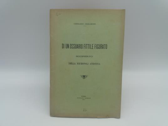Di un ossuario fittile figurato scoperto nella necropoli atestina - Gherardo Ghirardini - copertina
