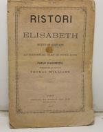 Elizabeth, queen of England. An historical play in fives acts by Signor Giacometti, translated from the italian by Thomas Williams