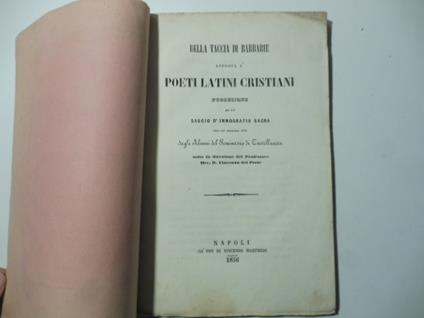 Della taccia di barbarie apposta a' poeti latini cristiani. Prolusione ad un saggio d'innografia sacra dato nel settembre 1855 dagli alunni del Seminario di Castellaneta - copertina