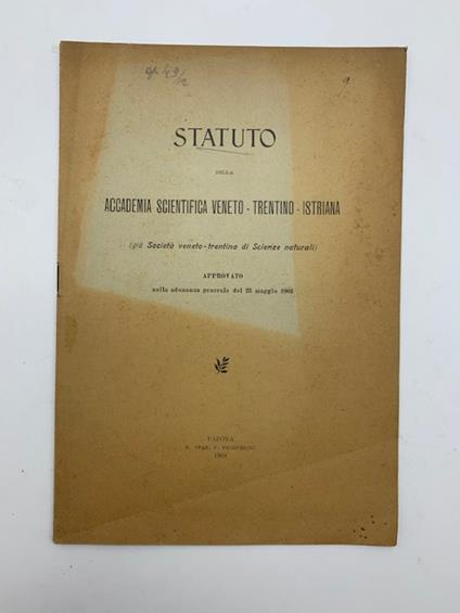 Statuto della Accademia scientifica veneto-trentino-istriana (gia' Societa' veneto-trentina di Scienze naturali) approvato nella adunanza generale del 23 maggio 1903 - copertina