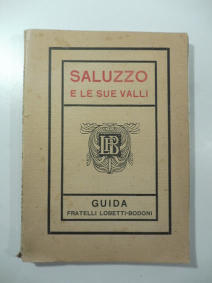 Saluzzo e le sue valli. Guida Fratelli Lobetti-Bodoni - copertina