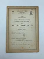 Augusteo. Municipio di Roma. Regia Accademia di Santa Cecilia. Concerto orchestrale diretto da Arturo Toscanini. Programma