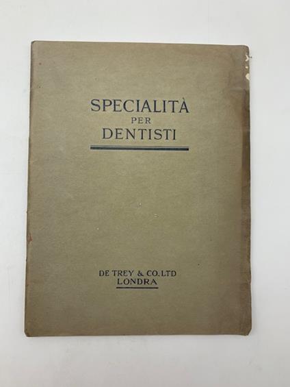 Specialita' per dentisti. De Trey & Co LTD Londra (Catalogo) - copertina