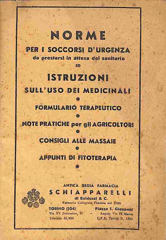 Norme per i soccorsi d'urgenza da prestarsi in attesa del sanitario ed istruzioni sull'uso dei medicinali. Formulario terapeutico - copertina