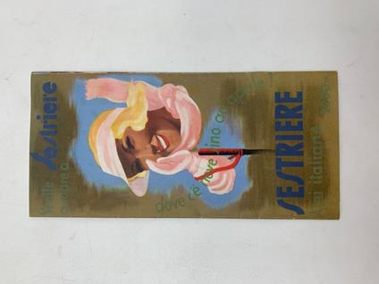 Venite a sciare a Sestriere dove c'e' neve sino ad aprile. Sestriere, Alpi italiane 2000 m (brochure promozionale) - copertina