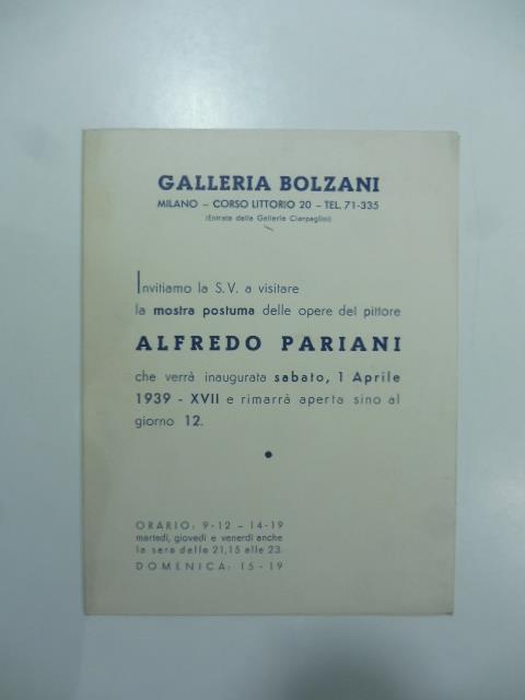 Galleria Bolzani, Milano. Invitiamo la S. V. a visitare la mostra postuma delle opere del pittore Alfredo Pariani. Invito alla mostra - copertina