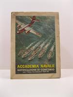 Ministero della difesa marina. Notificazione di concorso per l'ammissione alla prima classe del corso normale dell'Accademia Navale, per l'anno accademico 1957 - 58, di 81 allievi ufficiali cosi' suddivisi: Stato maggiore 50, genio Navale 25, Armi na