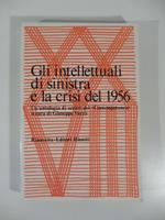 Gli intellettuali di sinistra e la crisi del 1956. Un'antologia di scritti del Contemporaneo a cura di Giuseppe Vacca