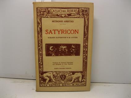 Satyricon. Romanzo d'avventure e di costumi. Versione di Umberto Limentani con xilografie di Gino Barbieri - Arbitro Petronio - copertina