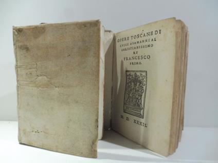 Opere toscane di Luigi Alamanni al Christianissimo Re Francesco Primo - Luigi Alamanni - copertina