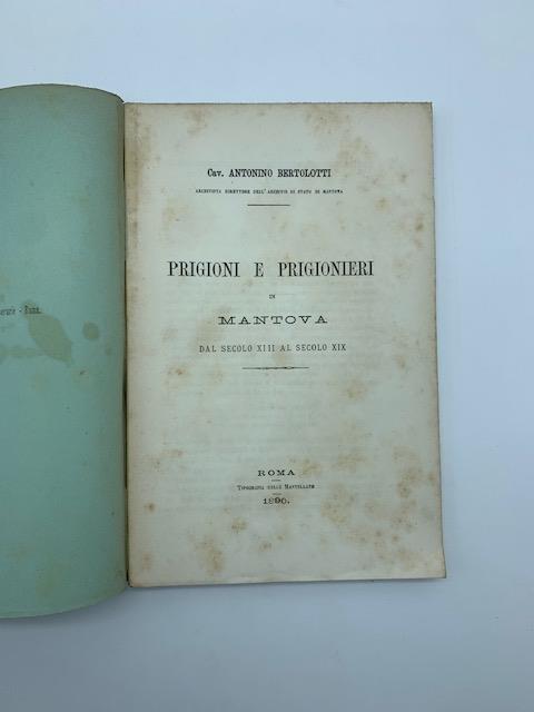 Prigioni e prigionieri in Mantova dal secolo XIII al secolo XIX - Antonio Bertolotti - copertina