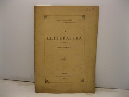 La letteratura. Definizione - Emilio De Marchi - copertina