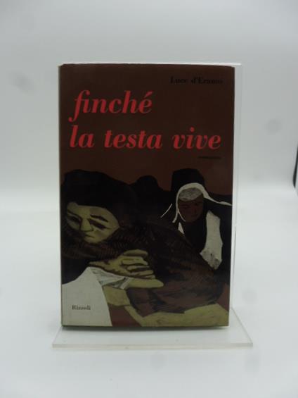 Finche' la testa vive. Romanzo - Luce D'Eramo - copertina