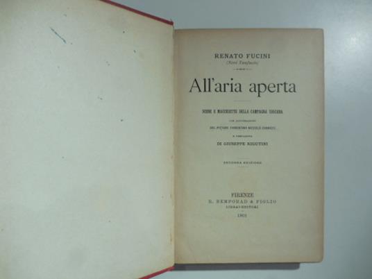 All'aria aperta. Scene e macchiette della campagna toscana con illustrazioni del pittore fiorentino Niccolo' Cannicci seconda edizione - Renato Fucini - copertina