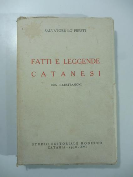 Fatti e leggende catanesi con illustrazioni - Salvatore Lo Presti - copertina
