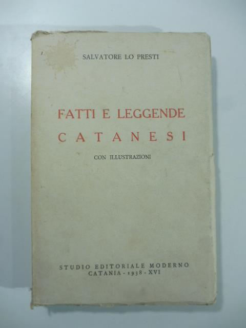 Fatti e leggende catanesi con illustrazioni - Salvatore Lo Presti - copertina