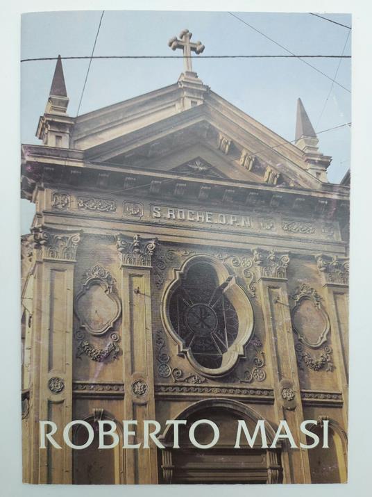 Roberto Masi. Renzo Spagnoli Arte (catalogo della mostra) - Elvio Natali - copertina