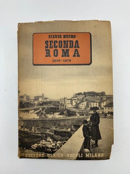 Seconda Roma 1850-1870 - Silvio Negro - copertina