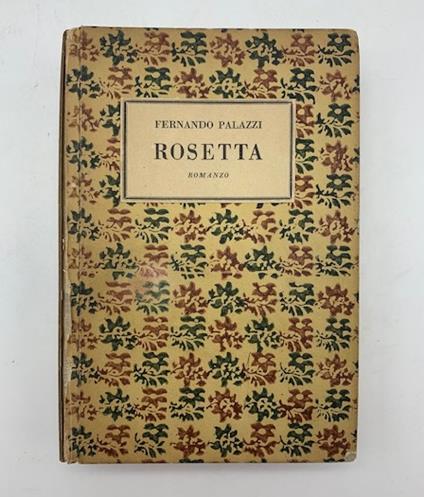 La storia amorosa di Rosetta e del cavalier di Nerac. Romanzo - Fernando Palazzi - copertina
