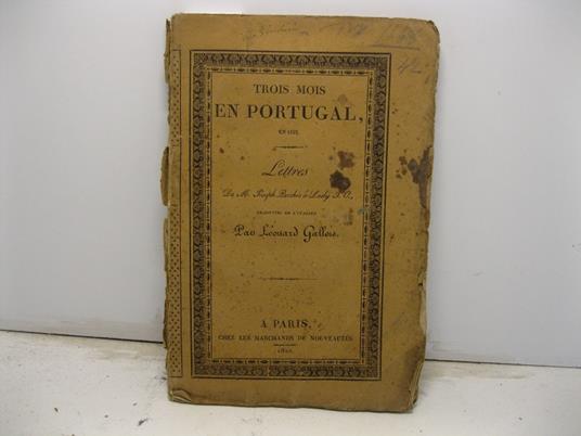 Trois mois en Portugal en 1822. Lettre de M. Joseph Pecchio a Lady J. O. traduites de l'italien par Leonard Gallois - Giuseppe Pecchio - copertina