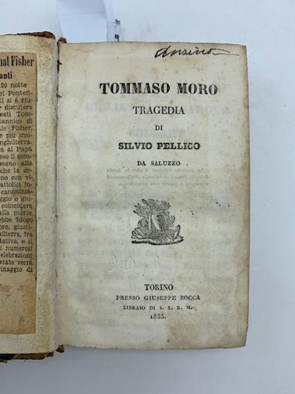 Tommaso Moro. Tragedia LEG. CON Leoniero da Dertona LEG. CON Eufemio di Messina LEG. CON Francesca da Rimini LEG. CON Iginia d'Asti LEG. CON Erodiade LEG. CON Ester d'Engaddi LEG. CON Gismonda da Mendrisio - Silvio Pellico - copertina