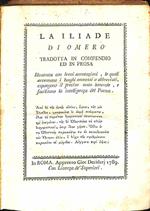 La Iliade di Omero tradotta in compendio ed in prosa illustrata con brevi annotazioni..