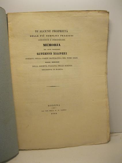 Di alcune proprieta' delle piu' semplici frazioni continue e periodiche. Memoria inserita nella parte matematica del tomo XXIII delle Memorie della Societa' italiana delle scienze residente in Modena - Giuseppe Bianchi - copertina