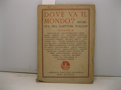 Dove va il mondo? Inchiesta tra scrittori italiani con una conclusione di Arcangelo Ghisleri - Giovanni Conti - copertina