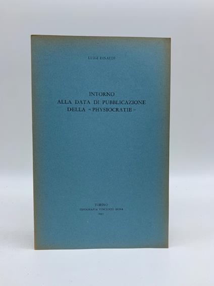 Intorno alla data di pubblicazione della Physiocratie - Luigi Einaudi - copertina