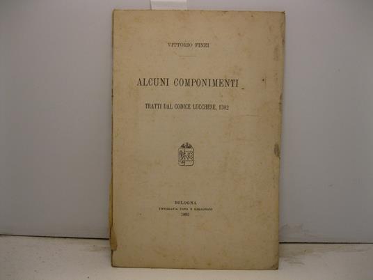 Alcuni componimenti tratti dal Codiche lucchese, 1302 - Vittorio Finzi - copertina