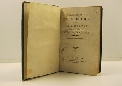 Delle scienze metafisiche per gli giovanetti del sig. abate Antonio Genovesi. Edizione terza veneta - Antonio Genovesi - copertina