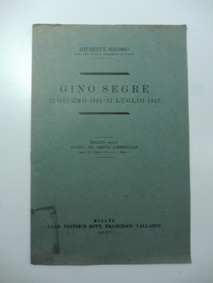 Gino Segre 21 giugno 1864-31 luglio 1942 - Giuseppe Grosso - copertina