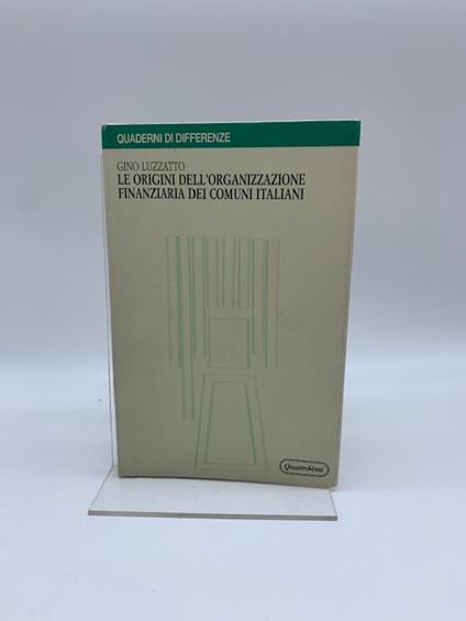 Le origini dell'organizzazione finanziaria dei comuni in Italia - Gino Luzzatto - copertina