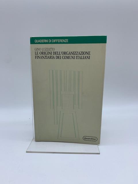 Le origini dell'organizzazione finanziaria dei comuni in Italia - Gino Luzzatto - copertina