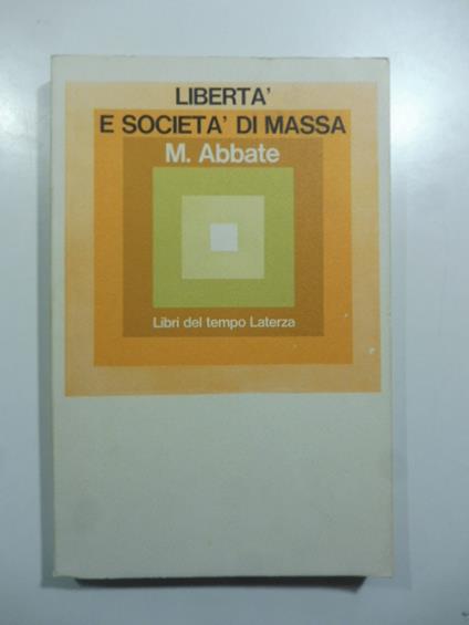 Liberta' e societa' di massa - Michele Abbate - copertina