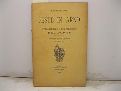 Feste in Arno. L'Argonautica e il combattimento del ponte. Reminescenze storiche a proposito delle feste in Arno nel maggio 1902 - Pietro Gori - copertina