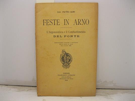 Feste in Arno. L'Argonautica e il combattimento del ponte. Reminescenze storiche a proposito delle feste in Arno nel maggio 1902 - Pietro Gori - copertina