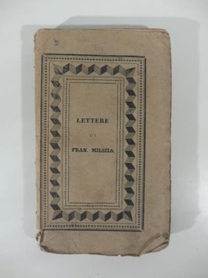 Lettere di Francesco Milizia al conte Fr. di Sangiovanni ora per la prima volta pubblicate - Francesco Milizia - copertina