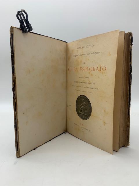 Il Giuba esplorato sotto gli auspici della Societa' geografica italiana - Vittorio Bottego - copertina