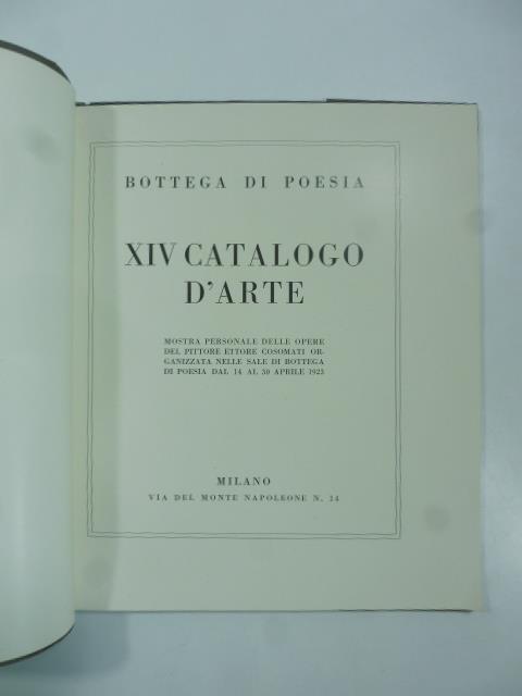 Bottega di Poesia. XIV Catalogo d'arte. Mostra personale delle opere del pittore Ettore Cosomati - Giulio Caprin - copertina